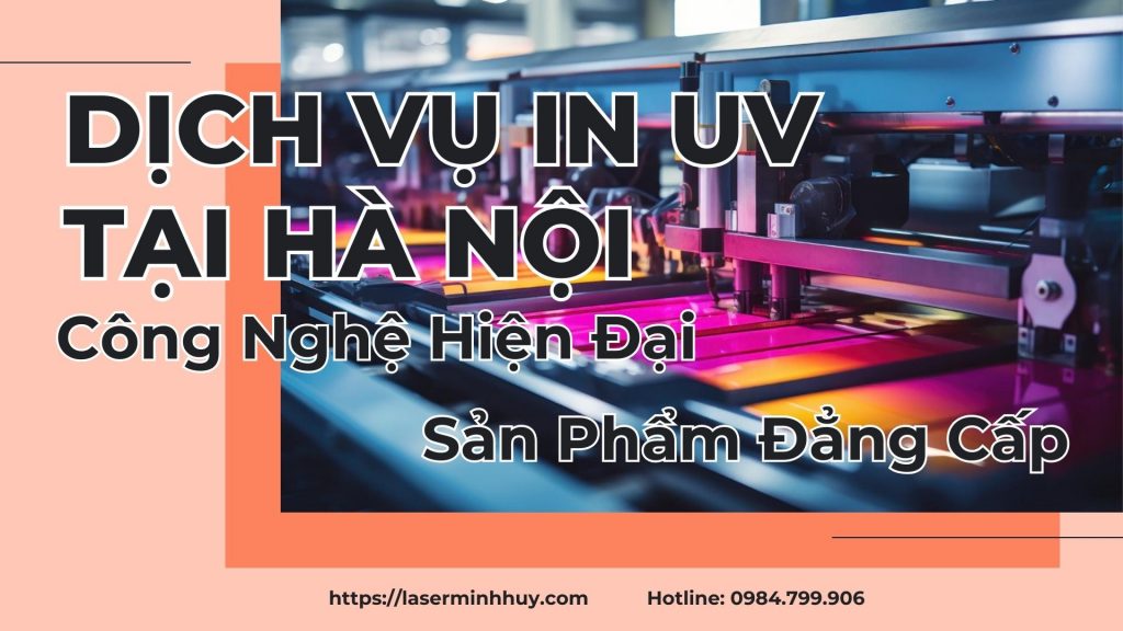 Dịch vụ in UV Tại Hà Nội